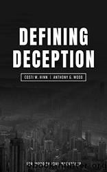 Defining Deception: Freeing the Church From the Mystical-Miracle Movement by Costi Hinn & Anthony Wood