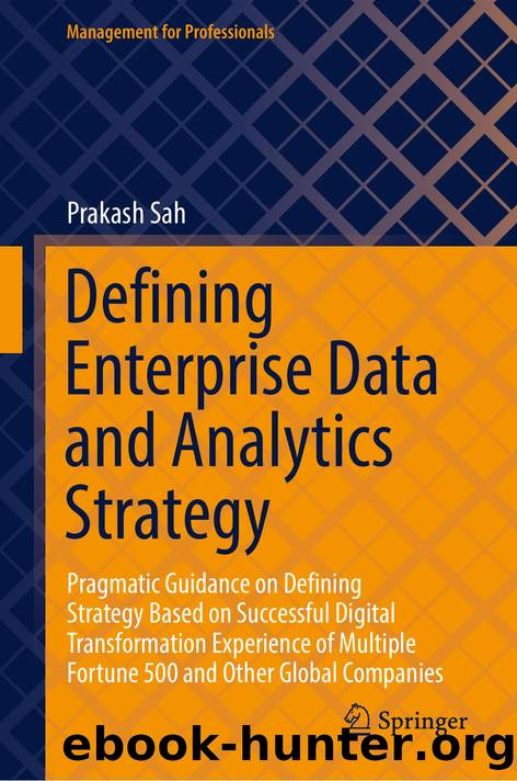 Defining Enterprise Data and Analytics Strategy by Prakash Sah