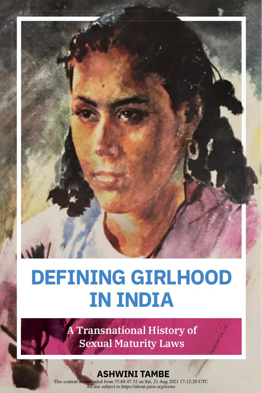 Defining Girlhood in India: A Transnational History of Sexual Maturity Laws by Ashwini Tambe