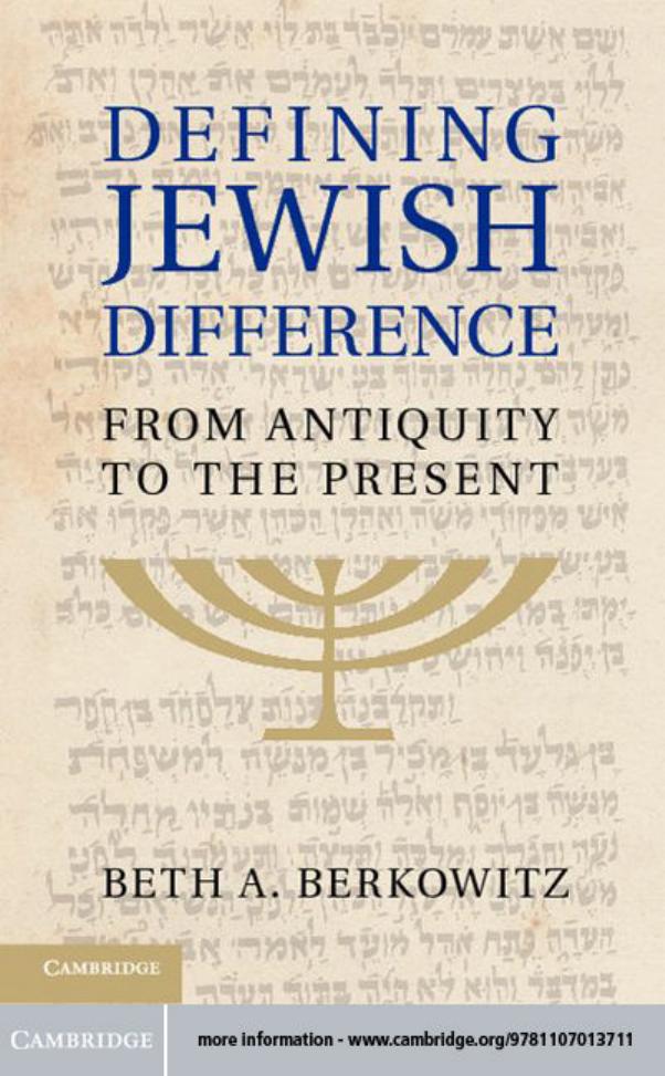 Defining Jewish Difference: From Antiquity to the Present by Beth A. Berkowitz