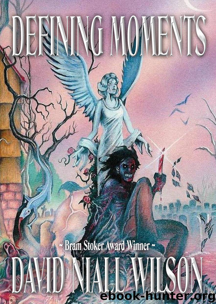 Defining Moments by David Niall Wilson