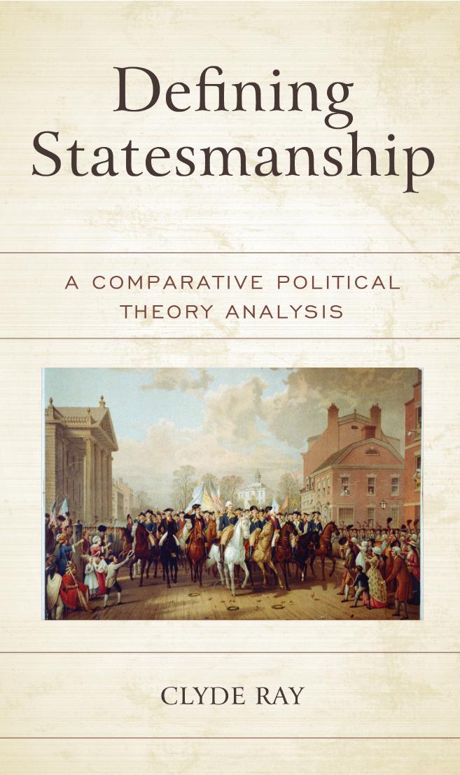 Defining Statesmanship: A Comparative Political Theory Analysis by Clyde Ray