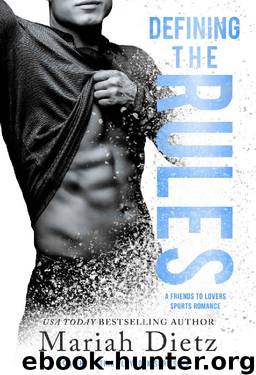 Defining the Rules: A Friends-to-Lovers Sports Romance (The Dating Playbook Book 3) by Mariah Dietz