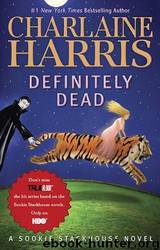 Definitely Dead: Sookie Stackhouse, Book 6 by Charlaine Harris