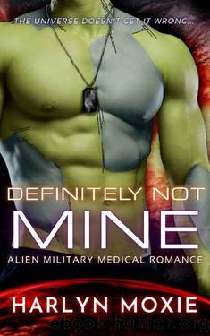 Definitely Not Mine (Space Marine Hospital Book 7) by Harlyn Moxie