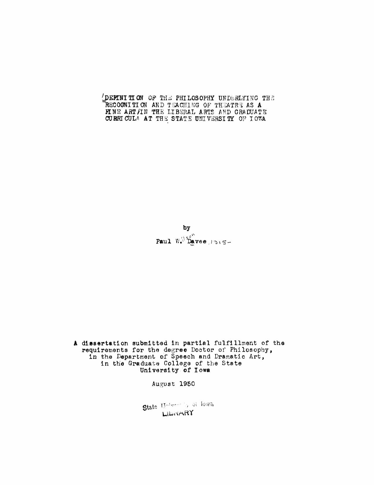 Definition of the Philosophy Underlying the Recognition and Teaching of Theatre as a Fine Art in the Liberal Arts and Graduate Curricula at the State University of Iowa by Davee Paul Wilson