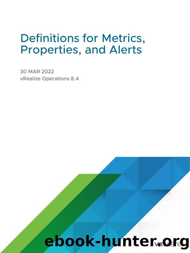 Definitions for Metrics, Properties, and Alerts - vRealize Operations 8.4 by VMware Inc
