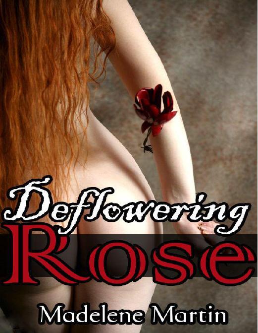 Deflowering Rose (First Time, Family Taboo) by Martin Madelene