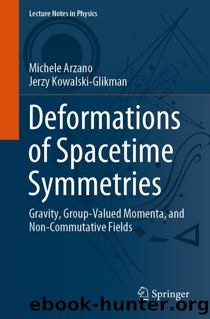 Deformations of Spacetime Symmetries by Michele Arzano & Jerzy Kowalski-Glikman