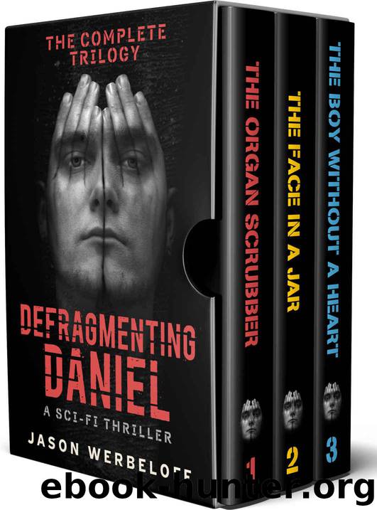 Defragmenting Daniel: The Complete Trilogy Box Set by Jason Werbeloff