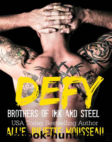 Defy (Brothers of Ink and Steel Book 3) by Allie Juliette Mousseau