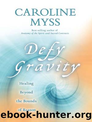 Defy Gravity by Myss Caroline