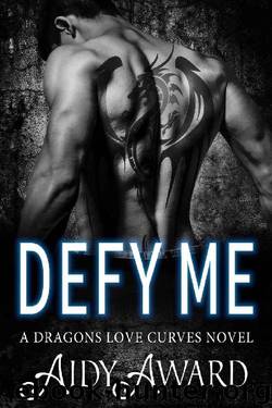 Defy Me: A Curvy Girl and Dragon Shifter Romance (Dragons Love Curves Book 6) by Aidy Award