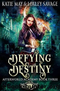Defying Destiny : A Reverse Harem Academy Romance (Afterworld Academy Book 3) by Katie May & Loxley Savage