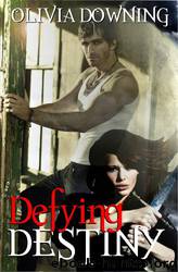 Defying Destiny by Olivia Downing