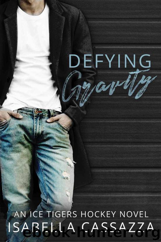 Defying Gravity: An Ice Tigers Hockey Novel by Isabella Cassazza