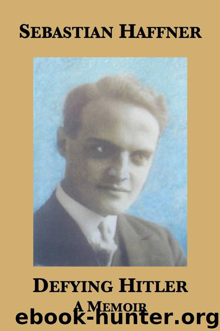 Defying Hitler: A Memoir by Sebastian Haffner