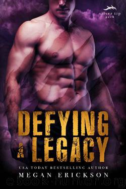 Defying a Legacy (Silver Tip Pack Book 3) by Megan Erickson