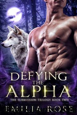 Defying the Alpha (Submission Book 2) by Emilia Rose