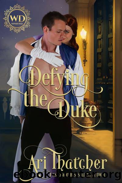 Defying the Duke: Their Wicked Ways Book Two by Ari Thatcher