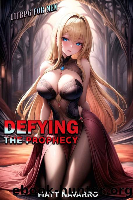 Defying the Prophecy by Navarro Matt