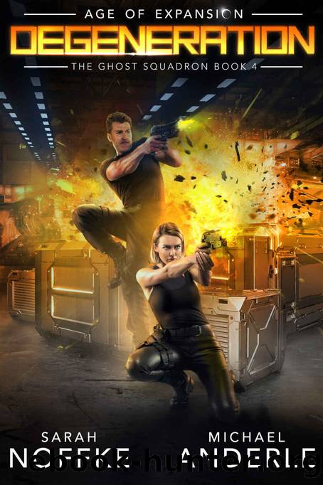 Degeneration: Age of Expansion - A Kurtherian Gambit Series (The Ghost Squadron Book 4) by Sarah Noffke & Michael Anderle