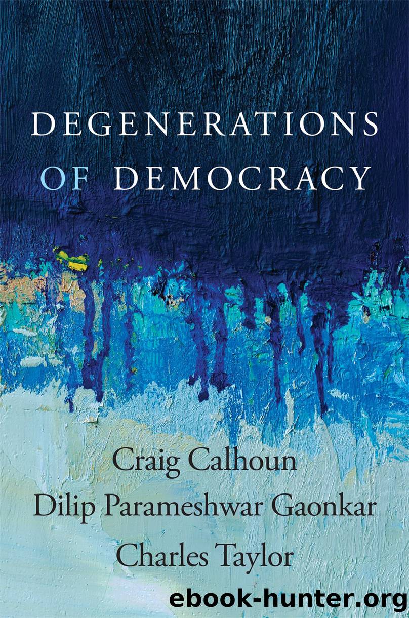 Degenerations of Democracy by Craig Calhoun