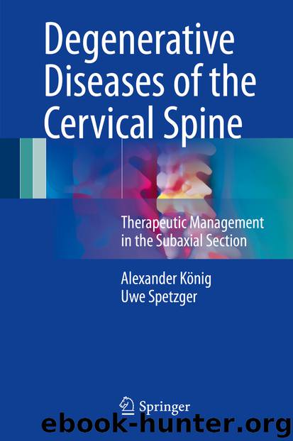 Degenerative Diseases of the Cervical Spine by Alexander König & Uwe Spetzger