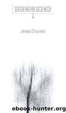 Degenerescence by James Chapman