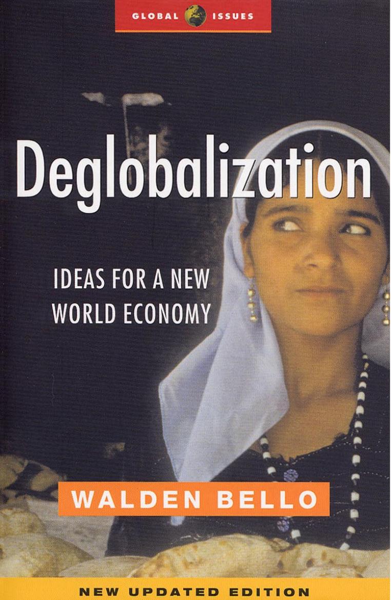 Deglobalization: Ideas for a New World Economy (Global Issues) by Walden Bello