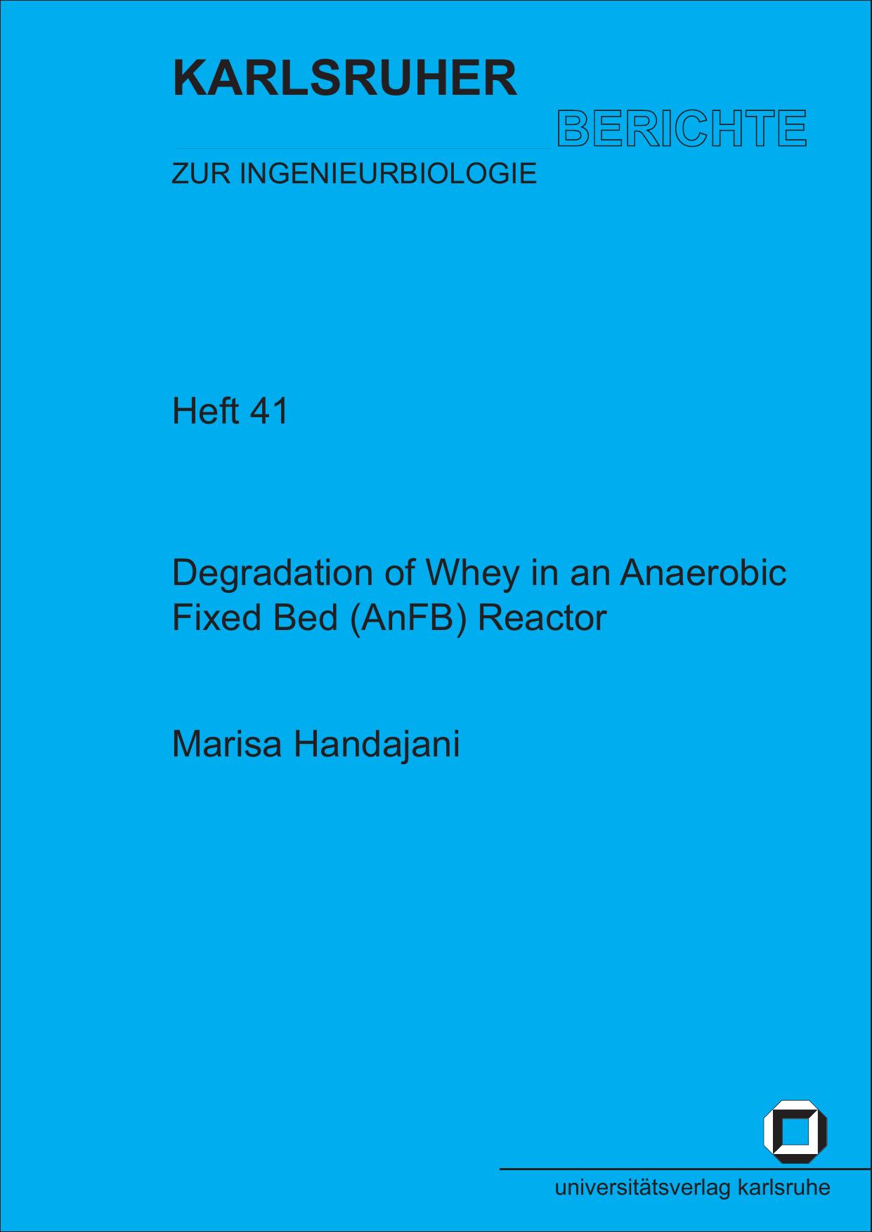 Degradation of Whey in an anaerobic fixed bed (AnFB) Reactor by Marisa Handajani