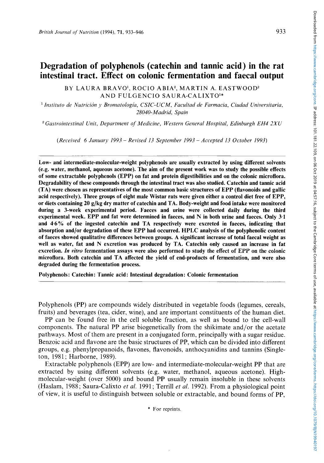 Degradation of polyphenols (catechin and tannic acid) in the rat intestinal tract. Effect on coloic fermentation and faecal output by Laura Bravo Rocio Abia Martin A. Eastwood & Fulgencio Saura-Calixtol