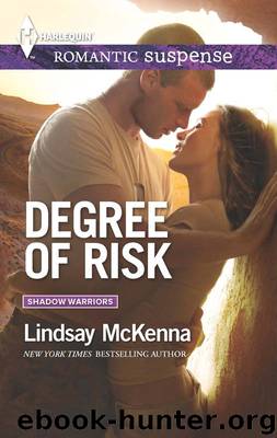 Degree of Risk by Lindsay McKenna - Shadow Warriors 04 - Degree of Risk