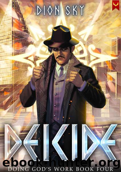 Deicide: An Urban Fantasy Series (Doing God's Work Book 4) by Dion Sky