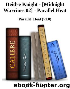 Deidre Knight - [Midnight Warriors 02] - Parallel Heat by Parallel Heat (v1.0)