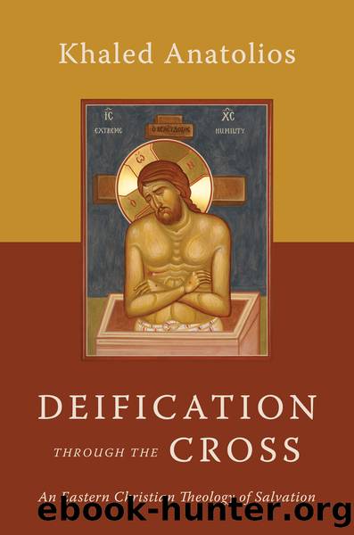 Deification through the Cross by Khaled Anatolios