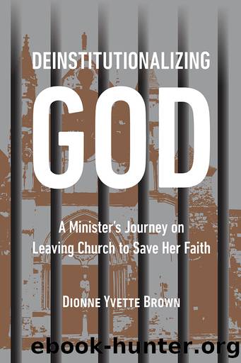 Deinstitutionalizing God by Dionne Yvette Brown