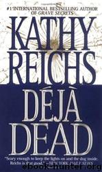 Deja Dead by Kathy Reichs