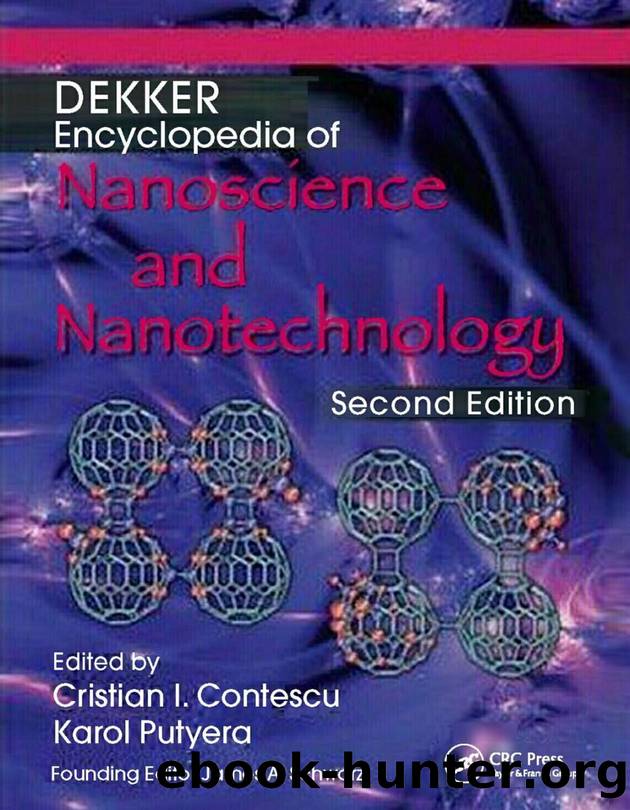 Dekker Encyclopedia of Nanoscience and Nanotechnology by Cristian I. Contescu & Karol Putyera & James A. Schwarz