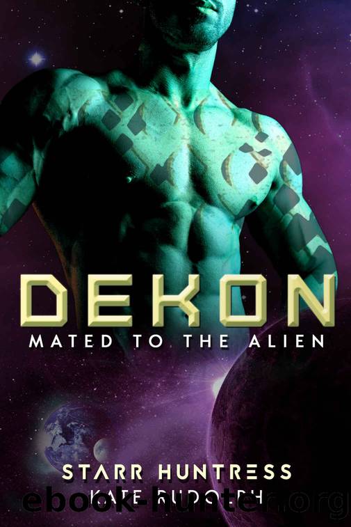 Dekon: Fated Mate Alien Romance (Mated to the Alien Book 10) by Kate Rudolph & Starr Huntress