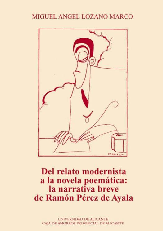 Del relato modernista a la novela poemaÌtica by Miguel Ángel Lozano Marco; Ramón Pérez de Ayala