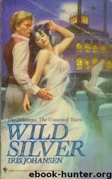 Delaneys: The Untamed Years - 01 - Wild Silver by Iris Johansen