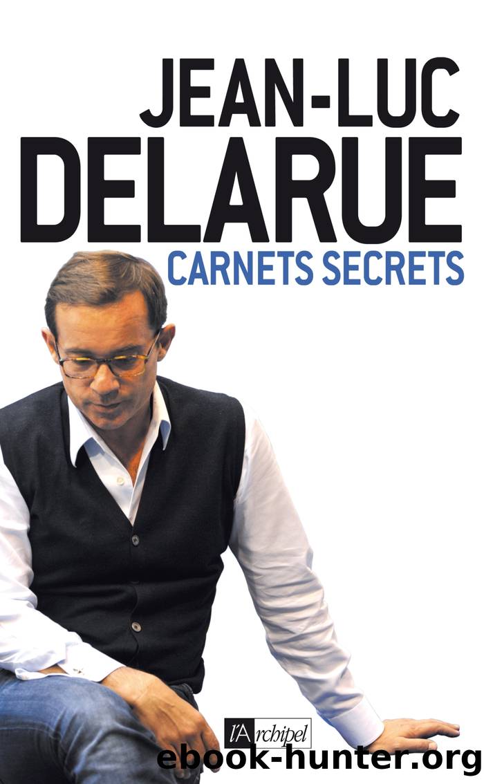 Delarue - Carnets secrets by Jean-luc Delarue