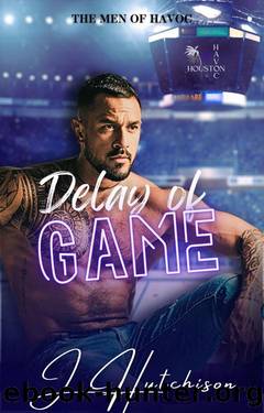 Delay of Game: Men of Havoc Book 2 by J. Hutchison
