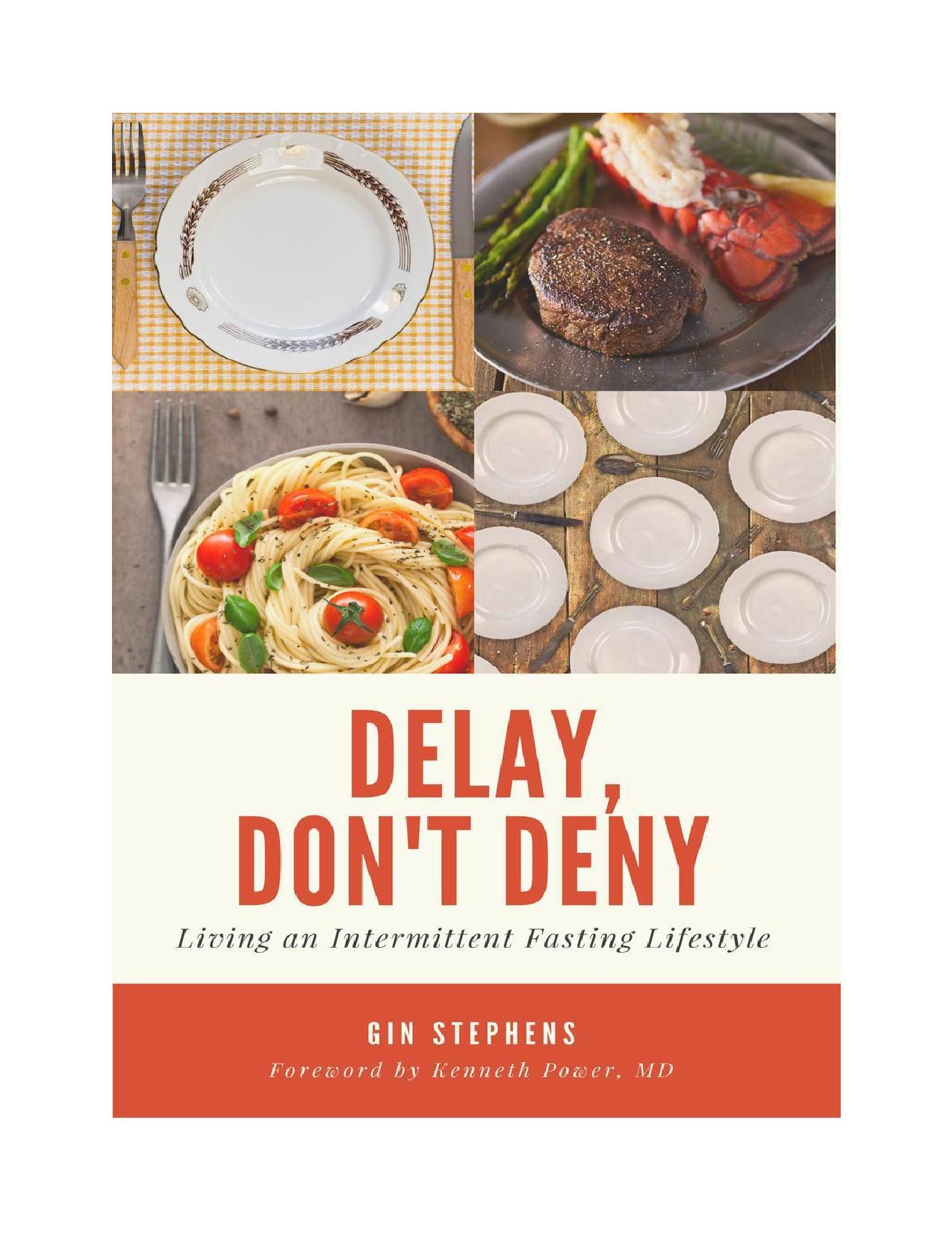 Delay, Don't Deny: Living an Intermittent Fasting Lifestyle by Gin Stephens