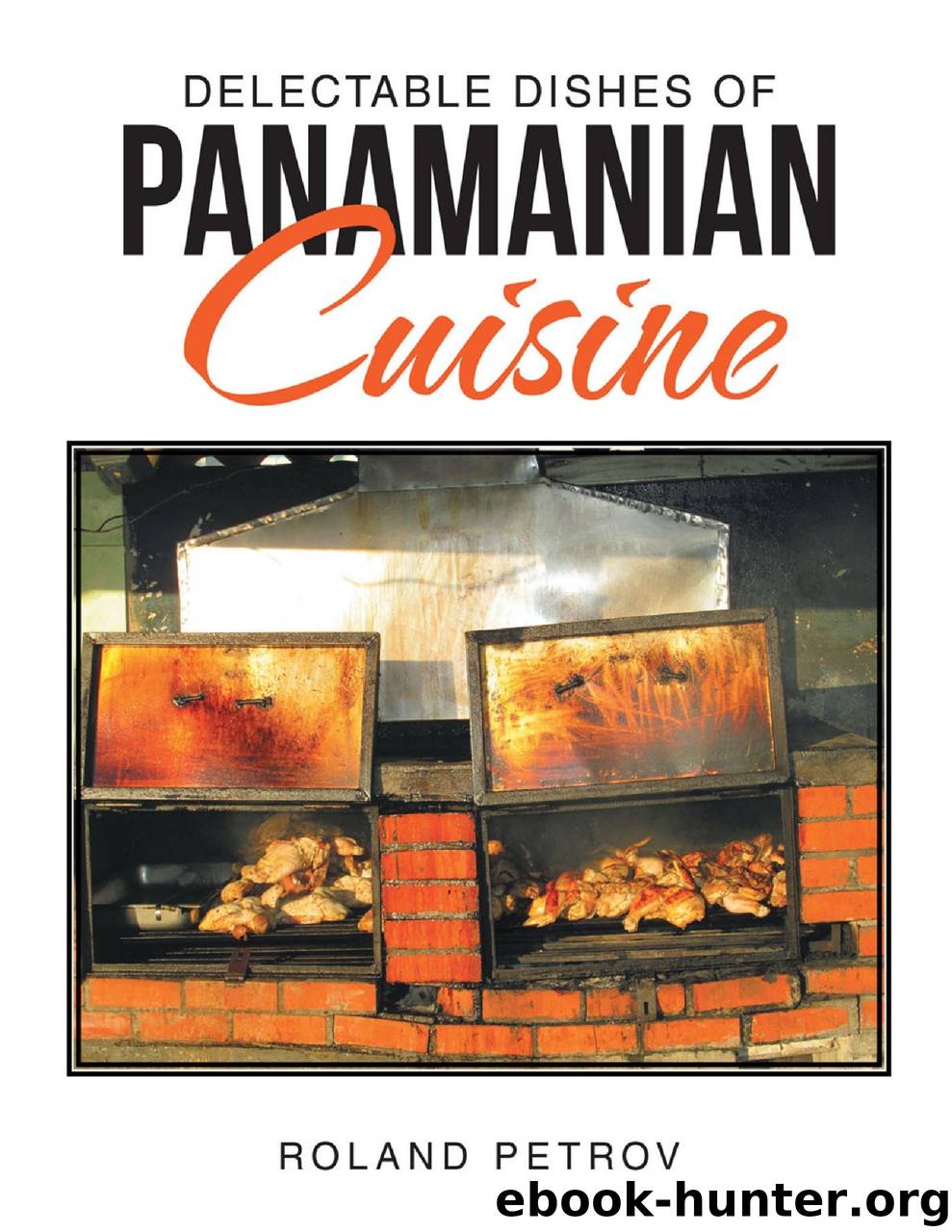 Delectable Dishes of Panamanian Cuisine by roland petrov
