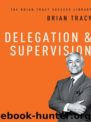 Delegation & Supervision (The Brian Tracy Success Library) by Brian Tracy