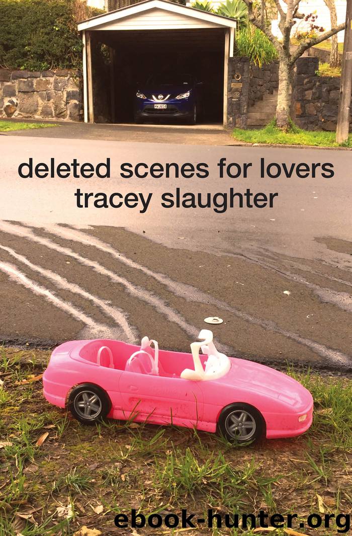 Deleted Scenes for Lovers by Tracey Slaughter