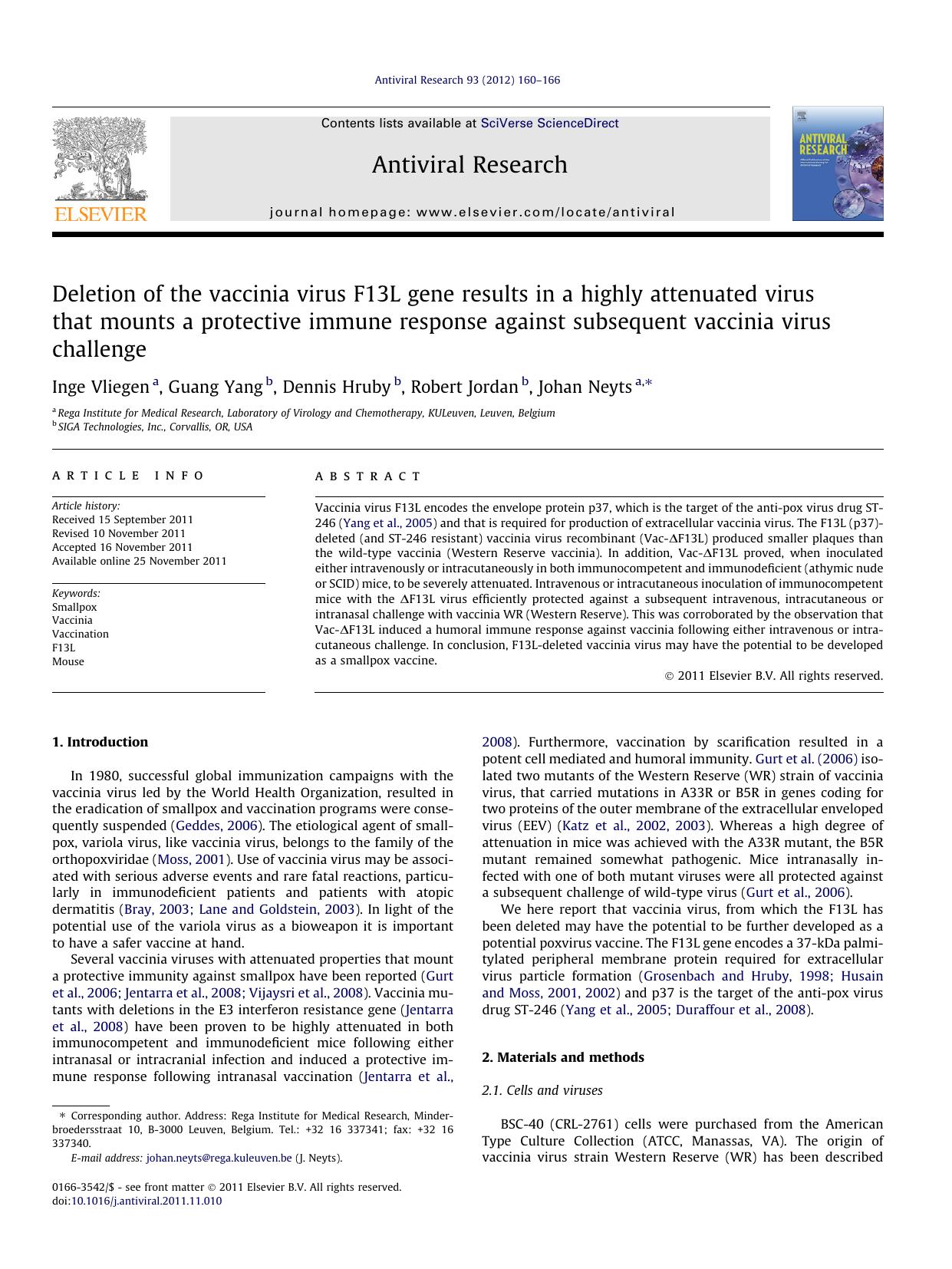 Deletion of the vaccinia virus F13L gene results in a highly attenuated virus that mounts a protective immune response against subsequent vaccinia virus challenge by Inge Vliegen & Guang Yang & Dennis Hruby & Robert Jordan & Johan Neyts