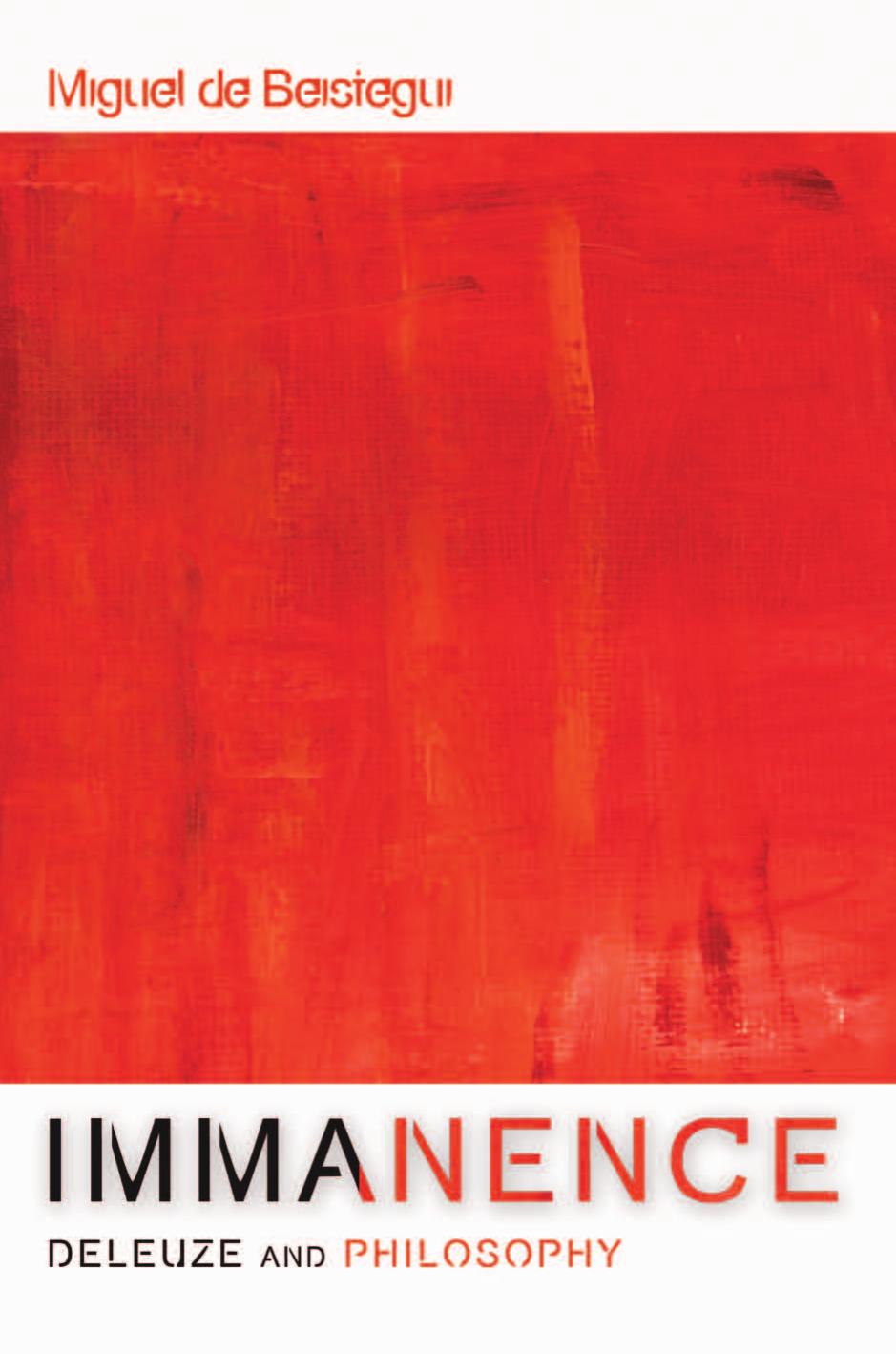 Deleuze - Immanence and Philosophy (Plateus - New Directions in Deleuze Studies) by Miguel de Beistegui